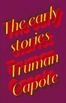 The Early Stories of Truman Capote  by Truman Capote 